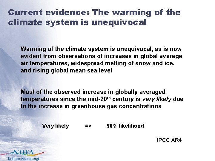 Current evidence: The warming of the climate system is unequivocal Warming of the climate