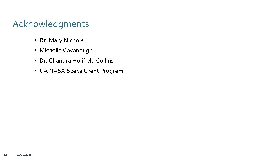 Acknowledgments • Dr. Mary Nichols • Michelle Cavanaugh • Dr. Chandra Holifield Collins •