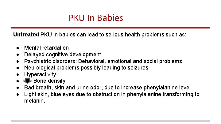 PKU In Babies Untreated PKU in babies can lead to serious health problems such