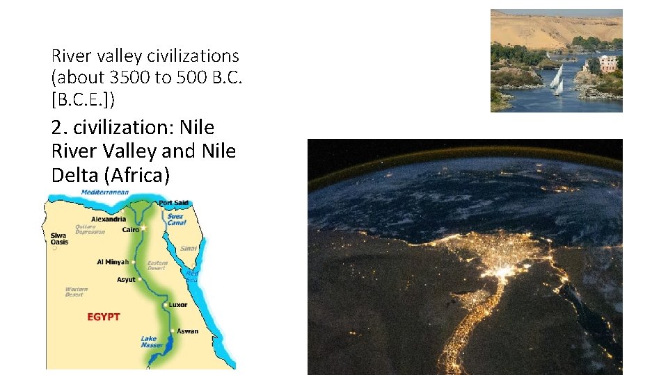 River valley civilizations (about 3500 to 500 B. C. [B. C. E. ]) 2.