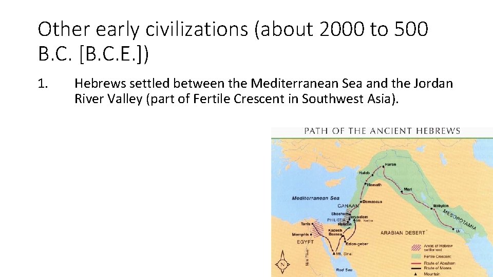 Other early civilizations (about 2000 to 500 B. C. [B. C. E. ]) 1.