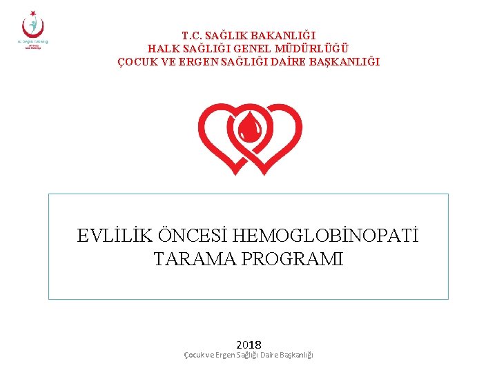 T. C. SAĞLIK BAKANLIĞI HALK SAĞLIĞI GENEL MÜDÜRLÜĞÜ ÇOCUK VE ERGEN SAĞLIĞI DAİRE BAŞKANLIĞI