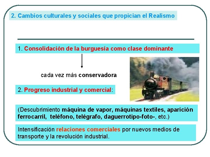 2. Cambios culturales y sociales que propician el Realismo 1. Consolidación de la burguesía