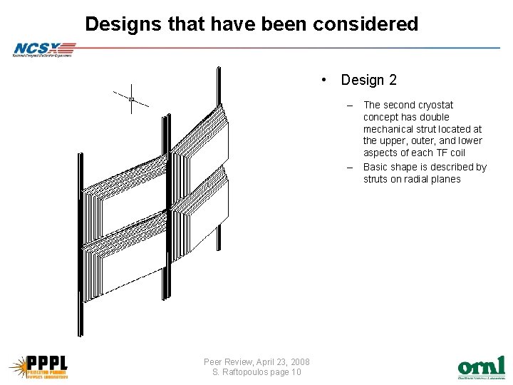 Designs that have been considered • Design 2 – The second cryostat concept has