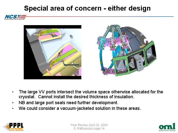 Special area of concern - either design • • • The large VV ports