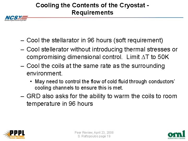 Cooling the Contents of the Cryostat Requirements – Cool the stellarator in 96 hours