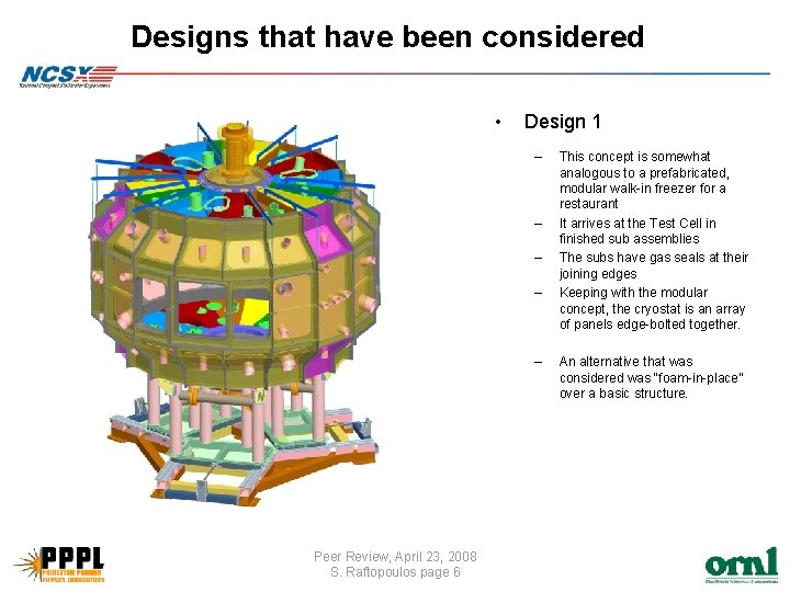 Designs that have been considered • Design 1 – – – Peer Review, April