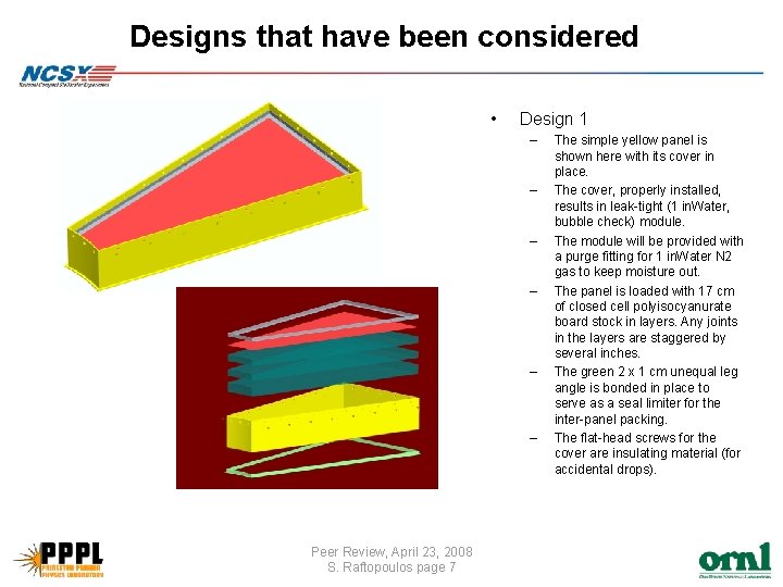 Designs that have been considered • Design 1 – – – Peer Review, April