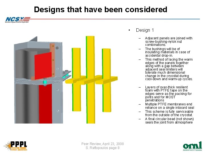 Designs that have been considered • Design 1 – – – – Peer Review,