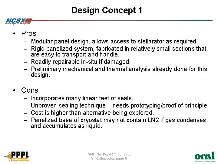 Design Concept 1 • Pros – Modular panel design, allows access to stellarator as