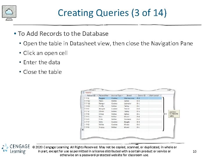Creating Queries (3 of 14) • To Add Records to the Database • Open