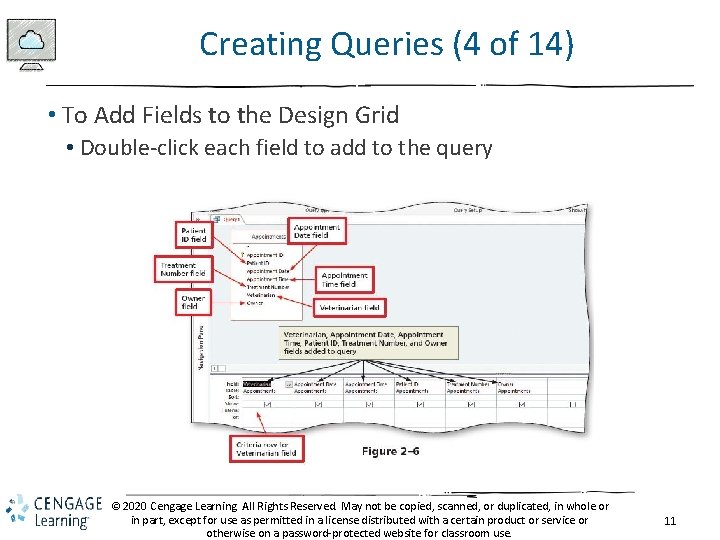 Creating Queries (4 of 14) • To Add Fields to the Design Grid •