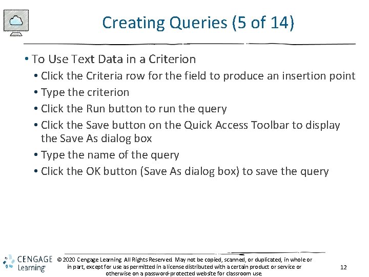 Creating Queries (5 of 14) • To Use Text Data in a Criterion •