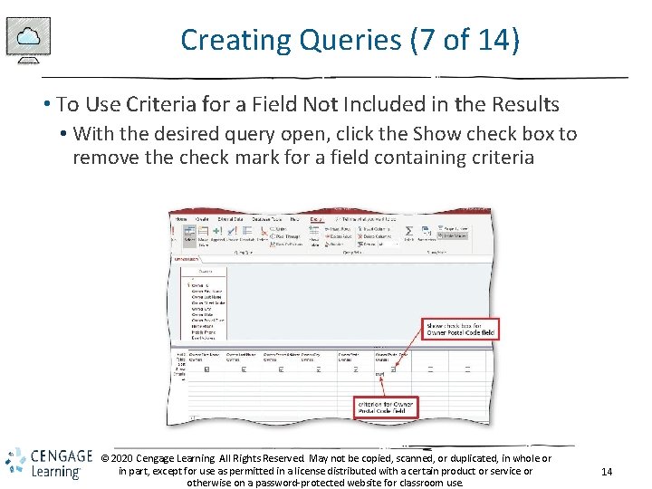 Creating Queries (7 of 14) • To Use Criteria for a Field Not Included