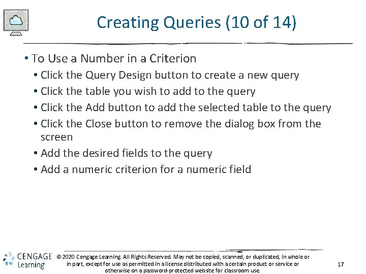 Creating Queries (10 of 14) • To Use a Number in a Criterion •