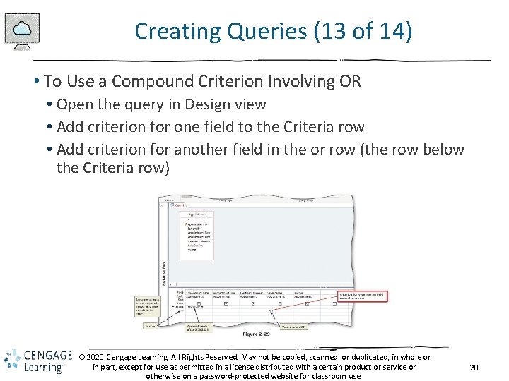 Creating Queries (13 of 14) • To Use a Compound Criterion Involving OR •