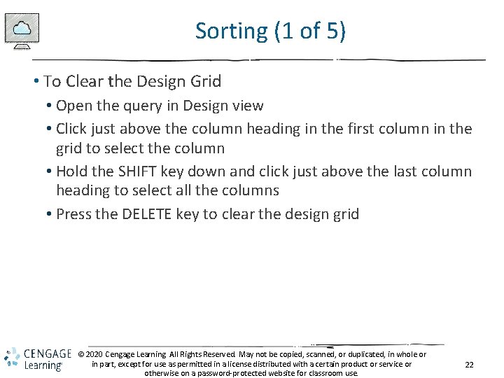 Sorting (1 of 5) • To Clear the Design Grid • Open the query