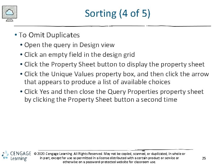 Sorting (4 of 5) • To Omit Duplicates • Open the query in Design