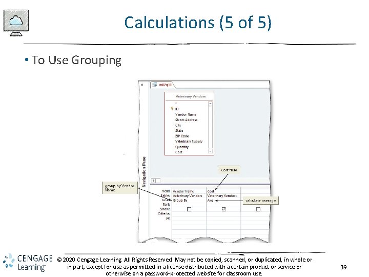 Calculations (5 of 5) • To Use Grouping © 2020 Cengage Learning. All Rights