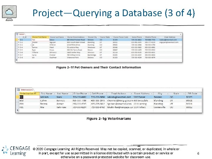 Project—Querying a Database (3 of 4) © 2020 Cengage Learning. All Rights Reserved. May