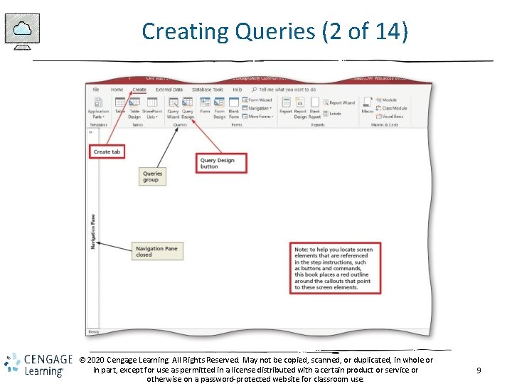 Creating Queries (2 of 14) © 2020 Cengage Learning. All Rights Reserved. May not