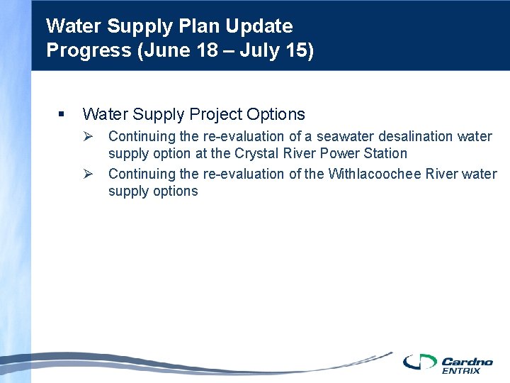 Water Supply Plan Update Progress (June 18 – July 15) § Water Supply Project