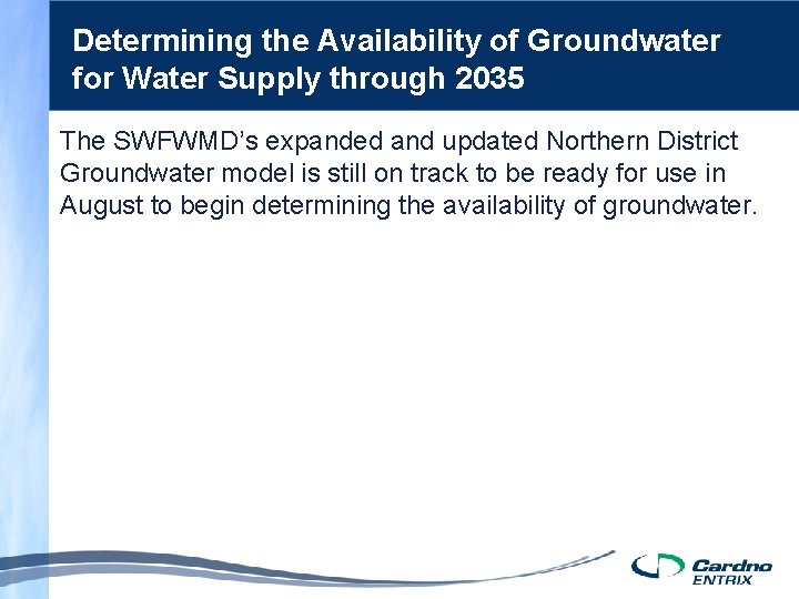 Determining the Availability of Groundwater for Water Supply through 2035 The SWFWMD’s expanded and