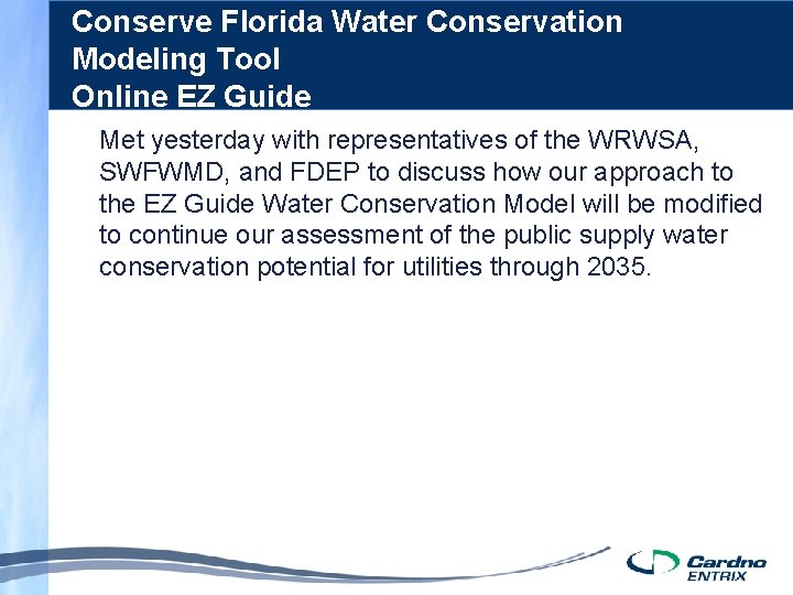 Conserve Florida Water Conservation Modeling Tool Online EZ Guide Met yesterday with representatives of