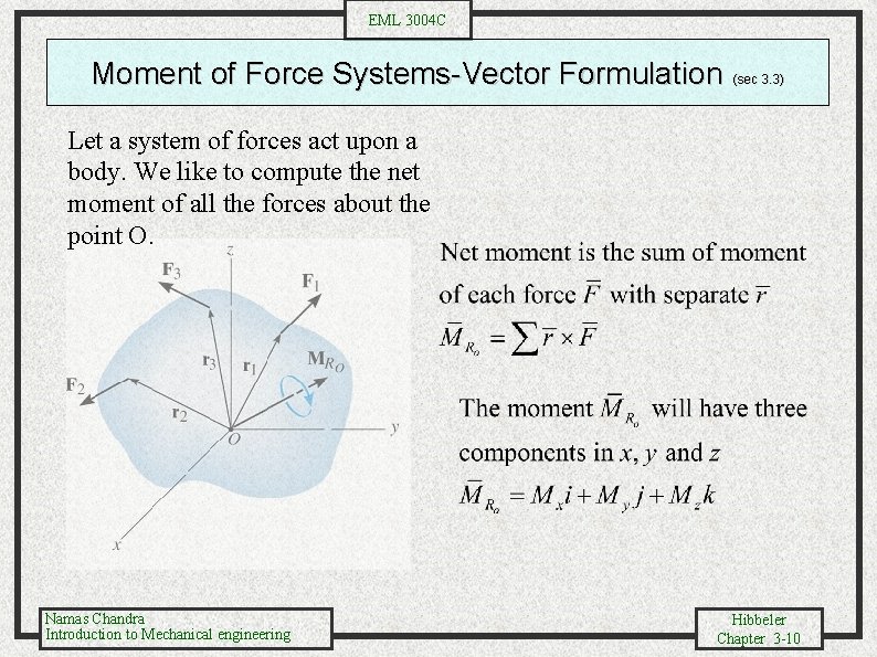 EML 3004 C Moment of Force Systems-Vector Formulation (sec 3. 3) Let a system