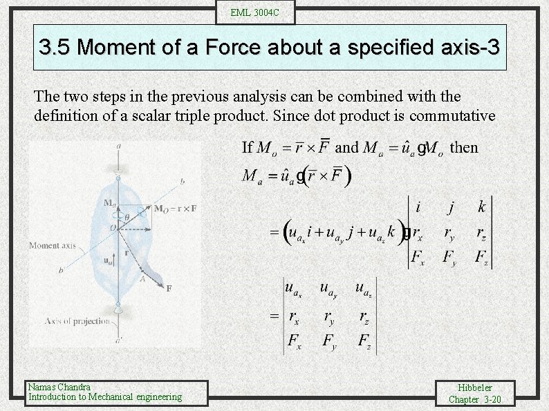 EML 3004 C 3. 5 Moment of a Force about a specified axis-3 The