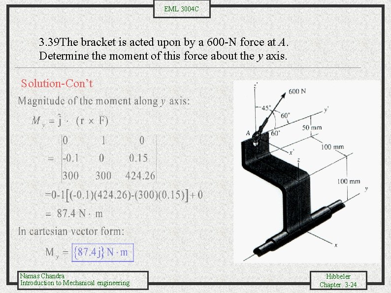 EML 3004 C 3. 39 The bracket is acted upon by a 600 -N