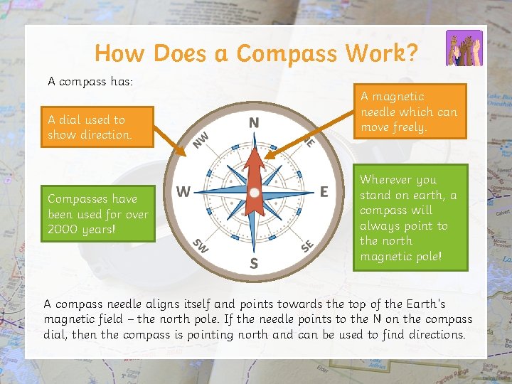 How Does a Compass Work? A compass has: A dial used to show direction.