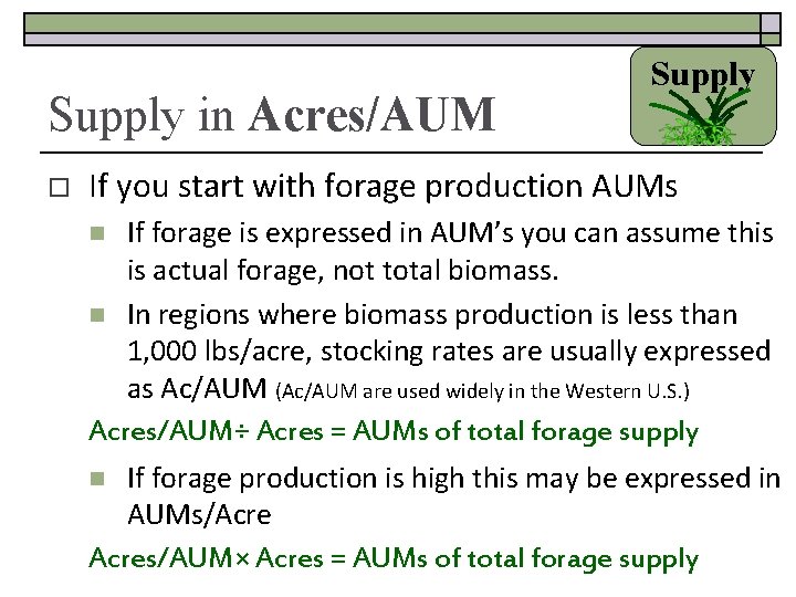 Supply in Acres/AUM o Supply If you start with forage production AUMs If forage