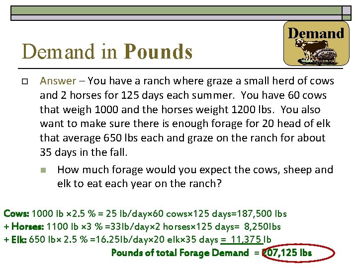 Demand in Pounds o Demand Answer – You have a ranch where graze a