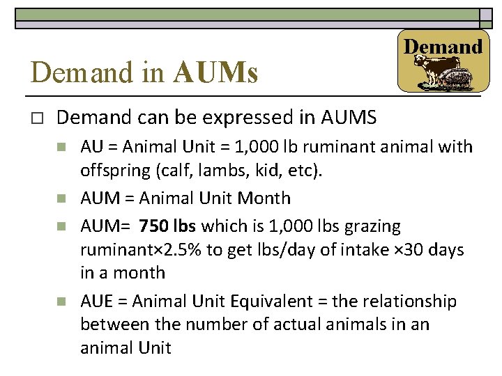 Demand in AUMs o Demand can be expressed in AUMS n n AU =