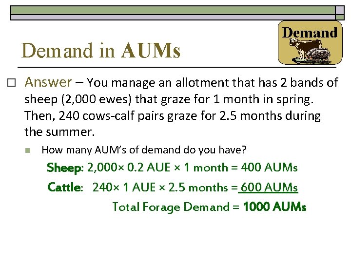 Demand in AUMs o Demand Answer – You manage an allotment that has 2