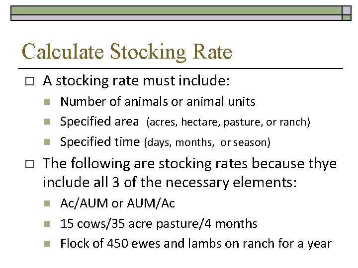 Calculate Stocking Rate o A stocking rate must include: n n n o Number