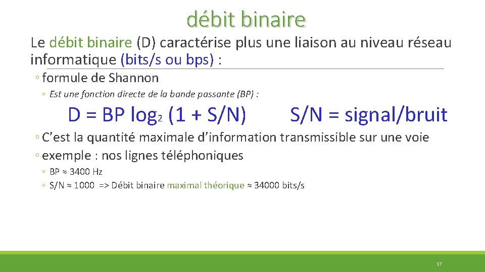 débit binaire Le débit binaire (D) caractérise plus une liaison au niveau réseau informatique