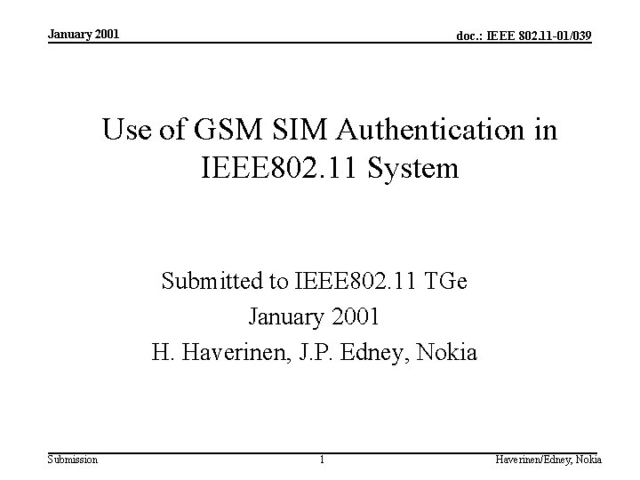 January 2001 doc. : IEEE 802. 11 -01/039 Use of GSM SIM Authentication in