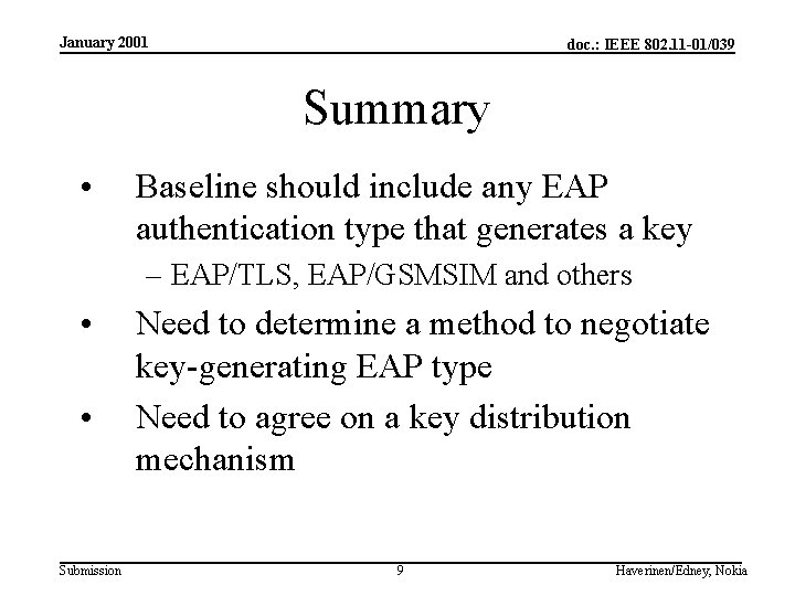 January 2001 doc. : IEEE 802. 11 -01/039 Summary • Baseline should include any