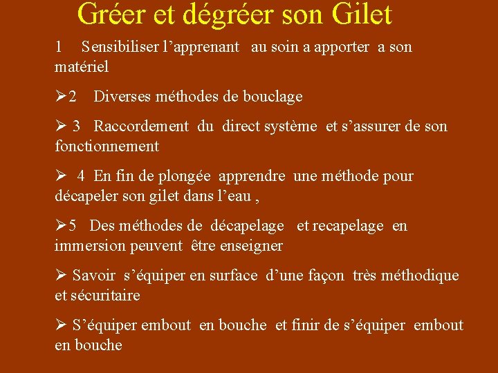 Gréer et dégréer son Gilet 1 Sensibiliser l’apprenant au soin a apporter a son