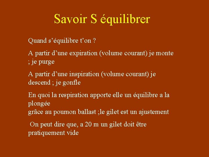 Savoir S équilibrer Quand s’équilibre t’on ? A partir d’une expiration (volume courant) je