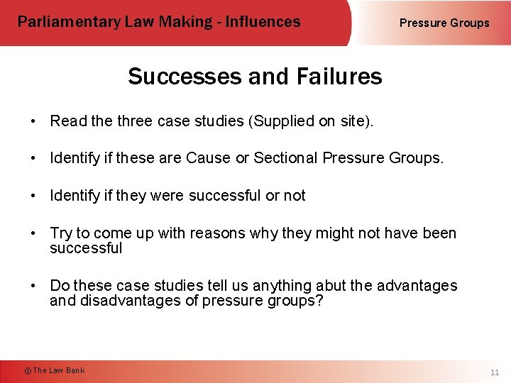 Parliamentary Law Making - Influences Pressure Groups Successes and Failures • Read the three