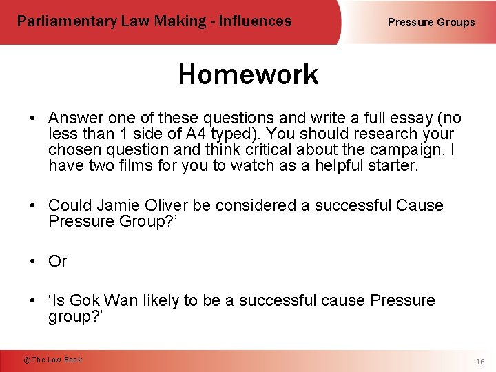 Parliamentary Law Making - Influences Pressure Groups Homework • Answer one of these questions