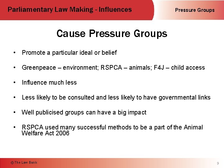 Parliamentary Law Making - Influences Pressure Groups Cause Pressure Groups • Promote a particular