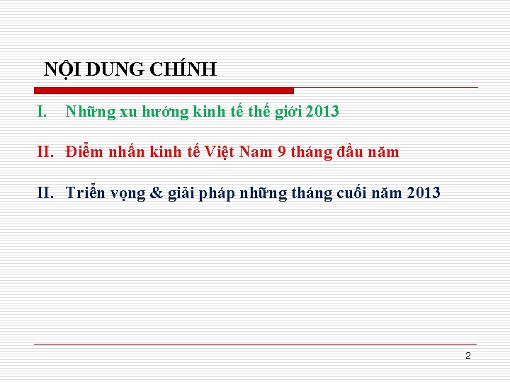 NỘI DUNG CHÍNH I. Những xu hướng kinh tế thế giới 2013 II. Điểm