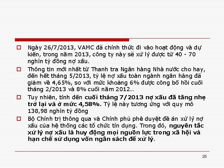 o o Ngày 26/7/2013, VAMC đã chính thức đi vào hoạt động và dự