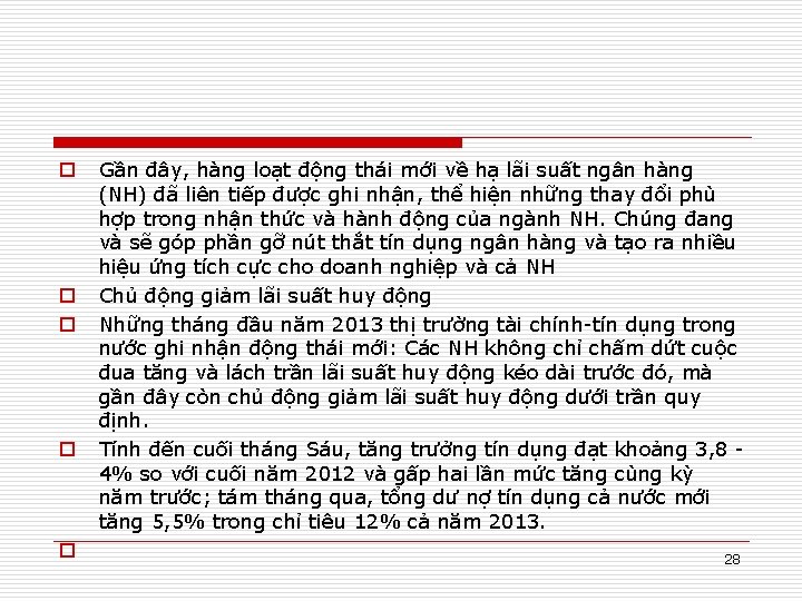 o o o Gần đây, hàng loạt động thái mới về hạ lãi suất