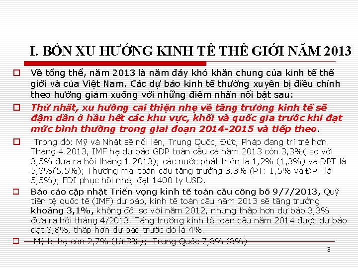 I. BỐN XU HƯỚNG KINH TẾ THẾ GIỚI NĂM 2013 o o o Về