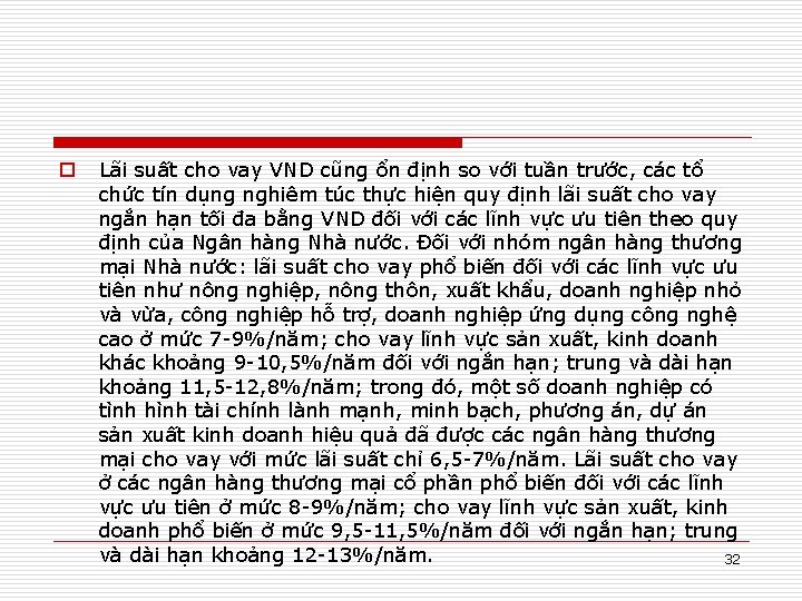 o Lãi suất cho vay VND cũng ổn định so với tuần trước, các